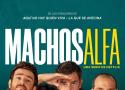 Machos Alfa - Série TV 2022 - AlloCiné